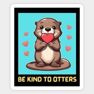 Be Kind To Otters | Otter Pun Magnet